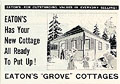 Modle de chalet 
Grove , 
Eaton's Camp and Cottage Book 1939, p.46.