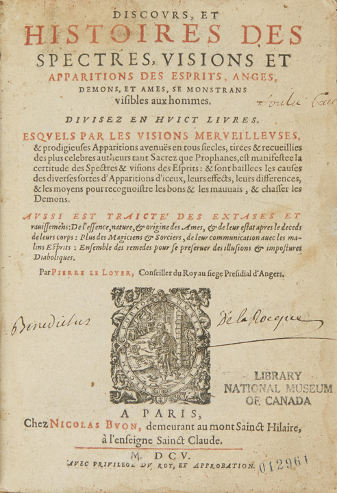 Title page of the work Discours et Histoires des Spectres, visions et apparitions des esprits, anges, démons et âmes se monstrans visibles aux hommes [A Treatise of Specters or Straunge Sights, Visions and Apparitions appearing sensibly unto men] by Pierre Le Loyer. Canadian Museum of History, IMG2015-0270-0004-Dm 