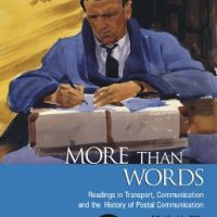More Than Words. Readings in Transport, Communication and the History of Postal Communication