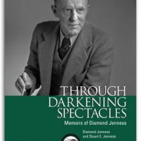 Through Darkening Spectacles.  Memoirs of Diamond Jenness