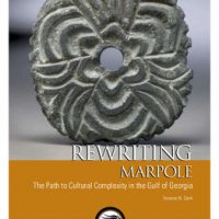 Rewriting Marpole: The Path to Cultural Complexity in the Gulf of Georgia