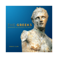 The Greeks: Agamemnon to Alexander the Great