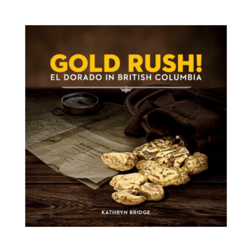 Gold Rush! – El Dorado in British Columbia