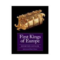 First Kings of Europe: Exhibition Catalog