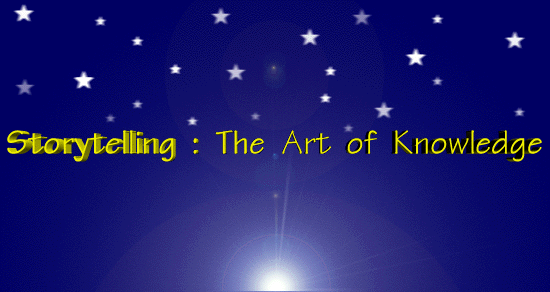 Storytelling: the Art of Knowledge