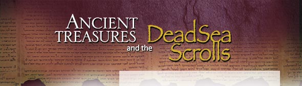 Ancient Treasures and the Dead Sea Scrolls