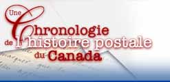 Une chronologie de l'histoire postale du Canada