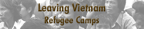 Leaving Vietnam - Refugee Camps