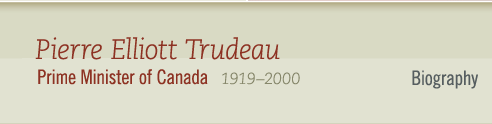 Pierre Elliott Trudeau, 1919-2000 Prime Minister of Canada - Biography