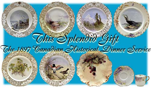 This Splendid Gift - The 1897 Canadian Historical Dinner Service