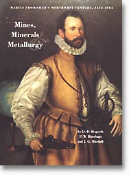 Martin Frobisher's Northwest Venture, 1576-1581: Mines, Minerals and Metallurgy