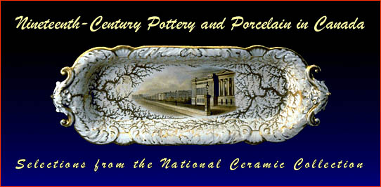 Nineteenth-Century Pottery and Porcelain in Canada