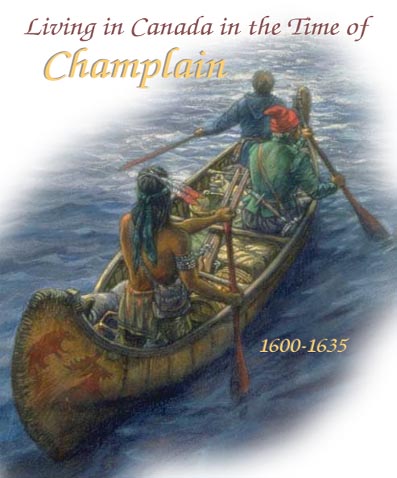 Living in Canada in the Time of Champlain