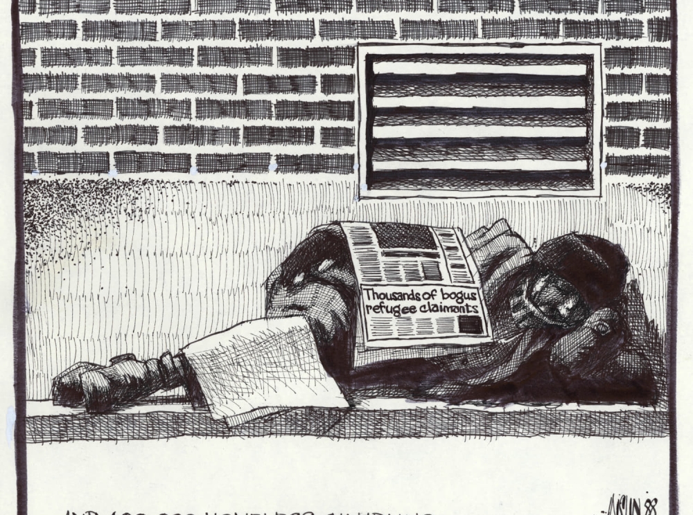 Black-and-white political cartoon showing a person sleeping on a sidewalk covered with newspapers bearing the headline, “Thousands of bogus refugee claimants.” Along the bottom, it reads: “. . . and 100,000 homeless Canadians.”